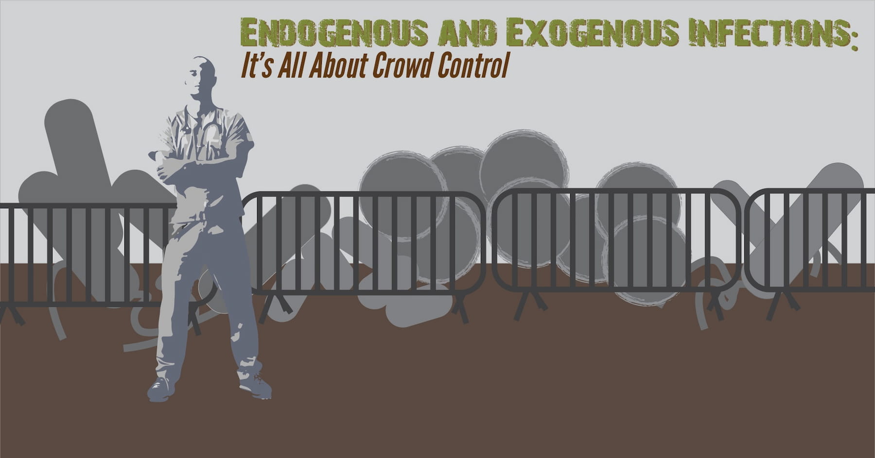 Endogenous vs. Exogenous Infections: It's All About Crowd Control